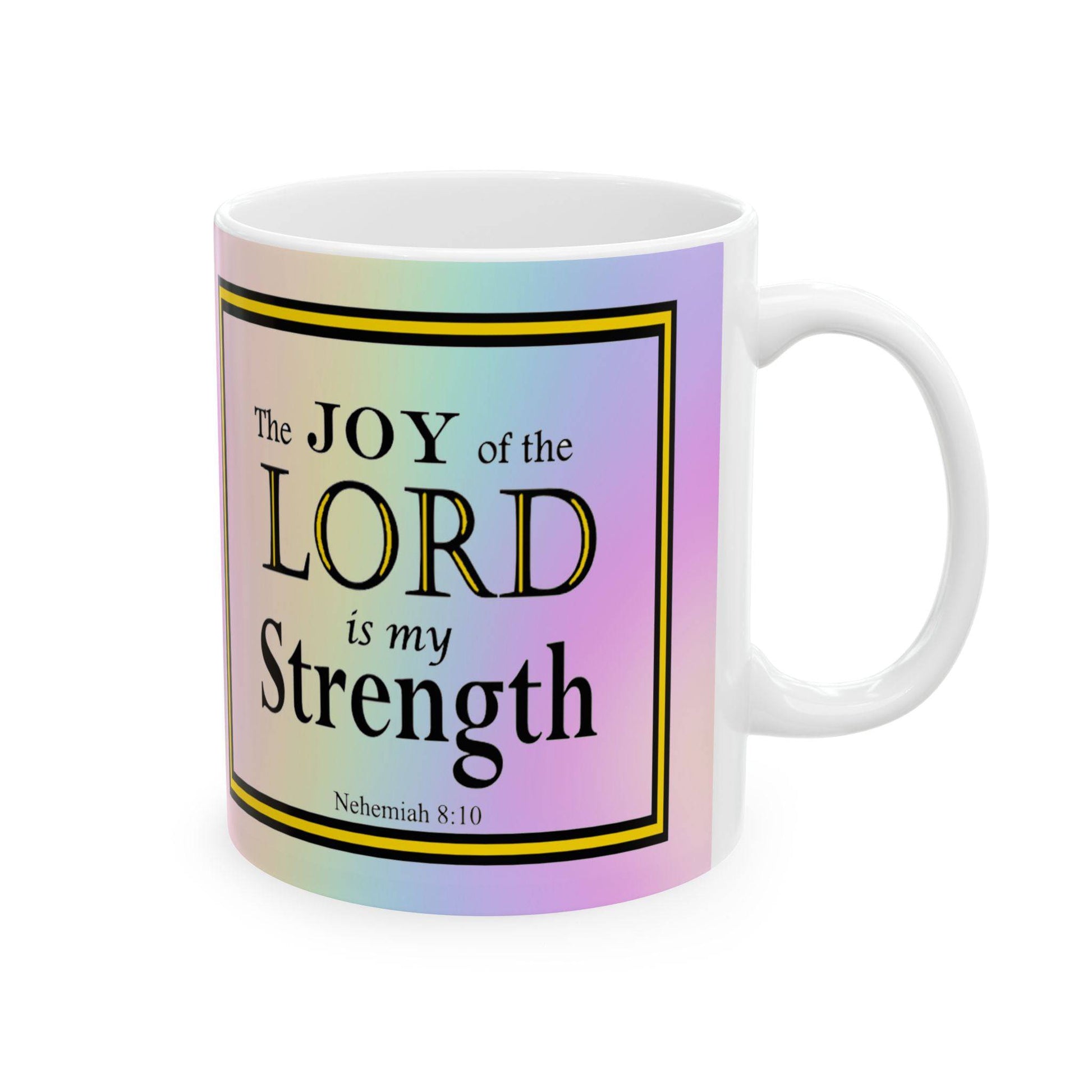 Colorful ceramic coffee mug with inspirational Bible verse Nehemiah 8:10 on rainbow background, 11oz or 15oz size, durable and dishwasher safe Christian gift