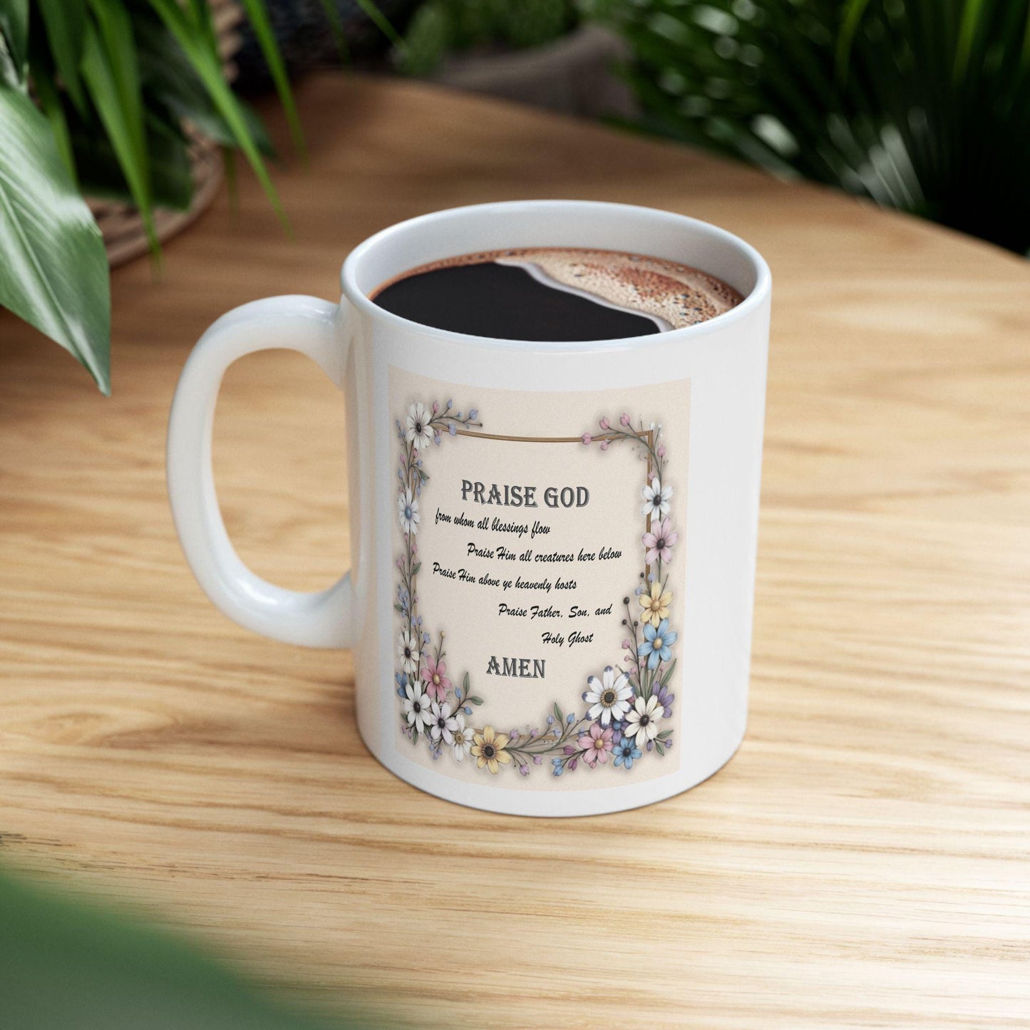 Floral Frame Doxology Ceramic Mug, Christian Coffee Cup, Religious Tea Mug, Inspirational Scripture Gift, Prayer Quote Drinkware, - Printspirationz